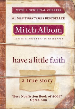 Albom, Mitch. Have a Little Faith - A True Story. Grand Central Publishing, 2011.