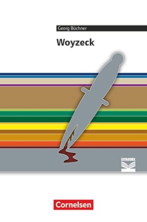 Büchner, Georg / Claudia Böhl. Woyzeck - Empfohlen für die Oberstufe. Textausgabe. Text - Erläuterungen - Materialien. Cornelsen Verlag GmbH, 2013.