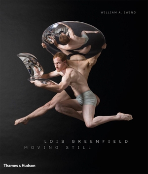 Tbd. Lois Greenfield - Moving Still. Thames & Hudson IWUK, 2015.