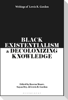 Black Existentialism and Decolonizing Knowledge