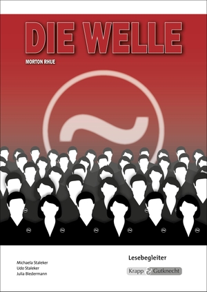 Rhue, Morton / Staleker, Michaela et al. Die Welle - Morthon Rhue - Lesebegleiter - Schülerarbeitsheft, Heft, Interpretation, Aufgaben. Krapp&Gutknecht Verlag, 2021.