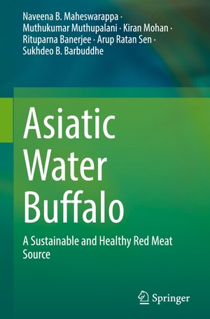 Maheswarappa, Naveena B. / Muthupalani, Muthukumar et al. Asiatic Water Buffalo - A Sustainable and Healthy Red Meat Source. Springer Nature Singapore, 2022.