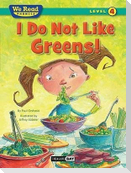 I Do Not Like Greens! (We Read Phonics Level 4 (Paperback))