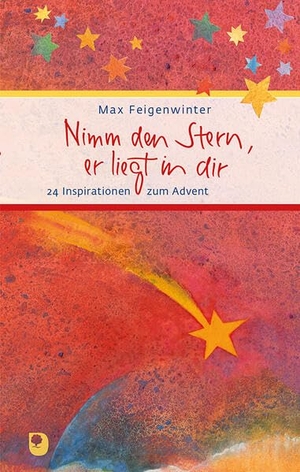 Feigenwinter, Max. Nimm den Stern, er liegt in dir - 24 Inspirationen zum Advent. Eschbach Verlag Am, 2024.
