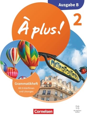 À plus ! - Französisch als 1. und 2. Fremdsprache - Band 2 - Ausgabe B für Baden-Württemberg - Neubearbeitung 2026 - Grammatikheft mit Erklärfilmen und Lösungen. Cornelsen Verlag GmbH, 2026.