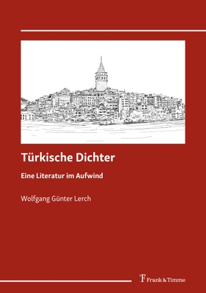 Lerch, Wolfgang Günter. Türkische Dichter - Eine Literatur im Aufwind. Frank & Timme, 2021.