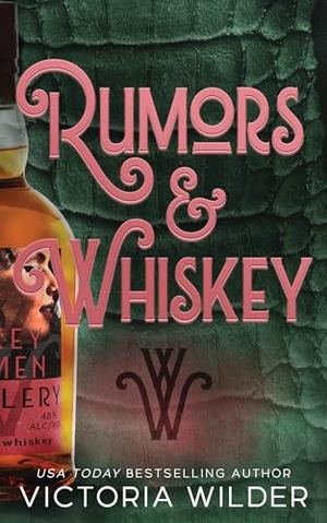 Wilder, Victoria. Rumors & Whiskey (Standard Edition). Sourcebooks, 2026.