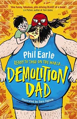 Earle, Phil. A Storey Street novel - Demolition Dad : From the author of Finn's Epic Fails. Jessica Kingsley Publishers, 2015.