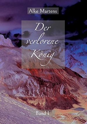 Martens, Alke. Der verlorene König. Books on Demand, 2022.