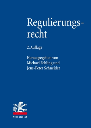 Schneider, Jens-Peter / Michael Fehling (Hrsg.). Regulierungsrecht. Mohr Siebeck GmbH & Co. K, 2026.