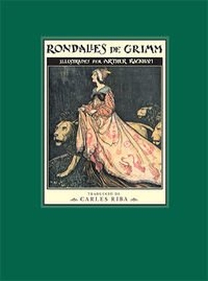 Grimm, Jacob / Wilhelm Grimm. Rondalles de Grimm. Editorial Juventud, S.A., 2013.