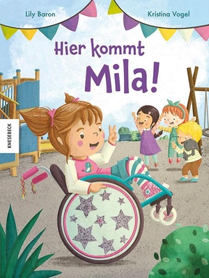 Vogel, Kristina. Hier kommt Mila! - Ein Bilderbuch über Inklusion und Barrierefreiheit. Knesebeck Von Dem GmbH, 2024.