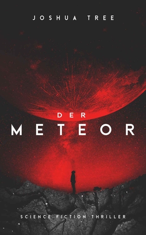 Tree, Joshua. Der Meteor - Science Fiction Thriller. Belle Epoque Verlag, 2020.