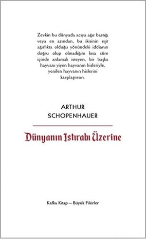 Schopenhauer, Arthur. Dünyanin Istirabi Üzerine. Kafka Yayinevi, 2018.