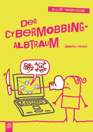 Weber, Annette. Der Cybermobbing-Albtraum. Verlag an der Ruhr GmbH, 2015.