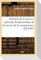 Doctrine de la science, principes fondamentaux de la science de la connaissance
