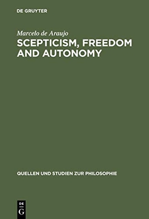 Araujo, Marcelo De. Scepticism, Freedom and Autonomy - A Study of the Moral Foundations of Descartes' Theory of Knowledge. De Gruyter, 2002.