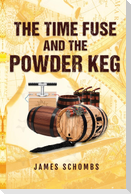 The Time Fuse and the Powder Keg