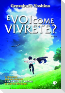 E voi come vivrete?