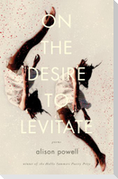 On the Desire to Levitate