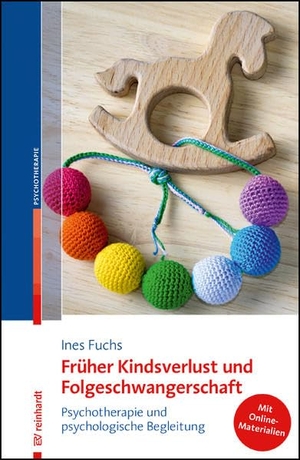 Fuchs, Ines. Früher Kindsverlust und Folgeschwangerschaft - Psychotherapie und psychologische Begleitung. Reinhardt Ernst, 2021.