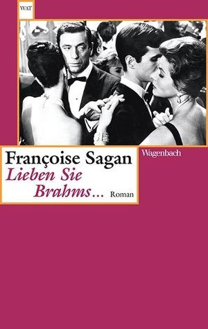 Francoise Sagan / Helga Treichl. Lieben Sie Brahms