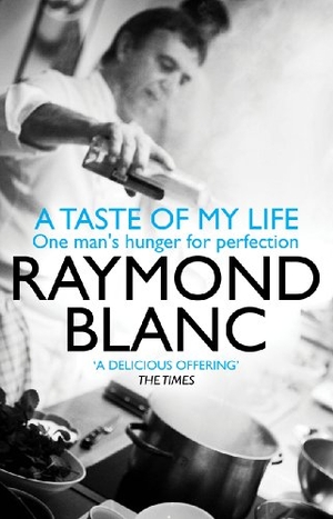 Blanc, Raymond. A Taste of My Life. Transworld Publishers Ltd, 2009.