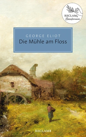 Eliot, George. Die Mühle am Floss - Reclams Klassikerinnen. Reclam Philipp Jun., 2022.