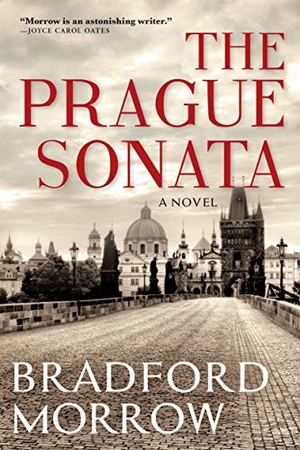 Morrow, Bradford. The Prague Sonata. Grove Atlantic, 2018.
