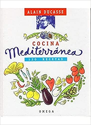 Ducasse, Alain. Cocina mediterránea. Ediciones Omega, S.A., 1999.
