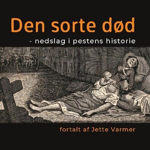 Varmer, Jette. Den sorte død - Nedslag i pestens historie. Books on Demand, 2021.
