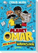 Planet Omar (Band 2) - Der blanke Wahnsinn