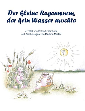 Gitschner, Roland. Der kleine Regenwurm, der kein Wasser mochte. Books on Demand, 2020.