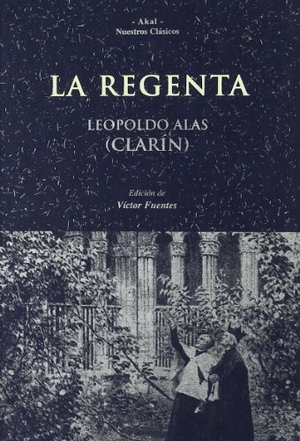 Alas, Leopoldo. La Regenta. Ediciones Akal, 1999.