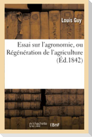 Essai sur l'agronomie, ou Régénération de l'agriculture