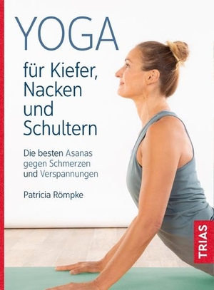 Römpke, Patricia. Yoga für Kiefer, Nacken und Schultern - Die besten Asanas gegen Schmerzen und Verspannungen. Trias, 2021.