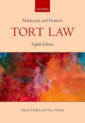 Deakin, Simon / Zoe Adams. Markesinis & Deakin's Tort Law. Oxford University Press, 2019.