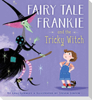 Fairy Tale Frankie and the Tricky Witch