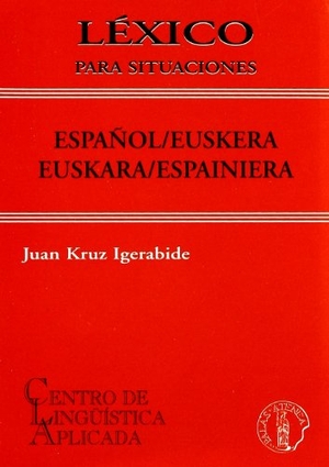 Igerabide, Juan Kruz. Léxico para situaciones Español /Euskera-Euskara / Espaineiera. Centro de Lingüística Aplicada Atenea, 2003.