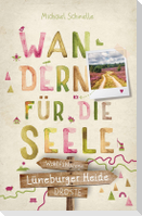 Lüneburger Heide. Wandern für die Seele