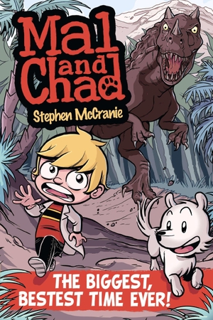 Mccranie, Stephen. Mal and Chad: The Biggest, Bestest Time Ever!. Penguin Young Readers Group, 2011.