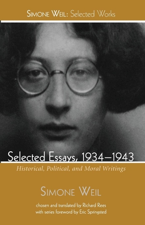 Weil, Simone. Selected Essays, 1934-1943. Wipf and