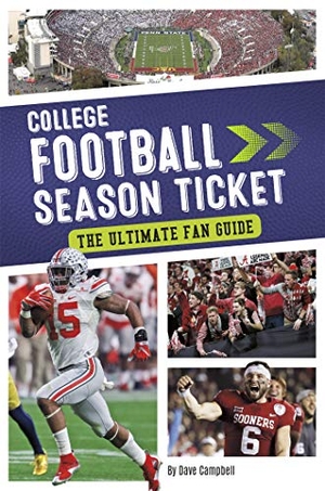Campbell, Dave. College Football Season Ticket - The Ultimate Fan Guide. North Star Editions, 2019.