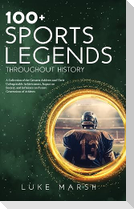 100+ Sports Legends Throughout History