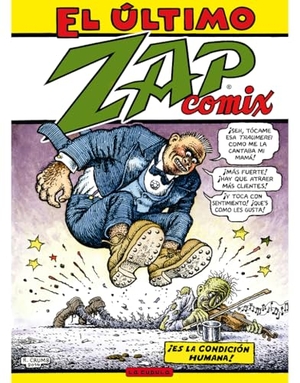 Shelton, Gilbert / Crumb, R. et al. El último Zap comix. Ediciones La Cúpula, S.L., 2017.