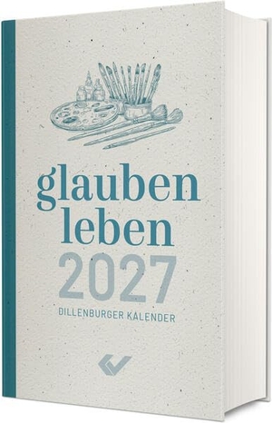 glauben.leben 2027 Buchkalender - Dillenburger Kalender. Christliche Verlagsges., 2026.