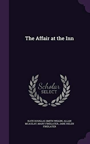 Wiggin, Kate Douglas Smith / McAulay, Allan et al. The Affair at the Inn. Touchladybirdlucky Studios, 2016.