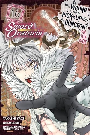 Gaippe, Andrew / Shrager, Barri et al. Is It Wrong to Try to Pick Up Girls in a Dungeon? On the Side - Sword Oratoria, Vol. 16 (manga). Headline, 2021.