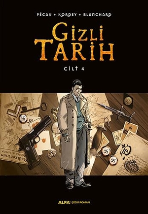 Pecau / Kordey et al. Gizli Tarih - Cilt 4 Ciltli. Alfa Basim Yayim Dagitim, 2016.