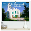 Die Pfaueninsel in Berlin (hochwertiger Premium Wandkalender 2025 DIN A2 quer), Kunstdruck in Hochglanz
